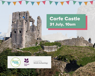 Journey Through the Past at Corfe Castle - Festival of Archaeology ...